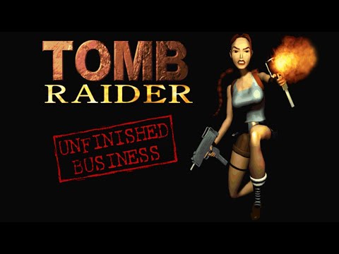 Tomb Raider I Gold: UNFINISHED BUSINESS