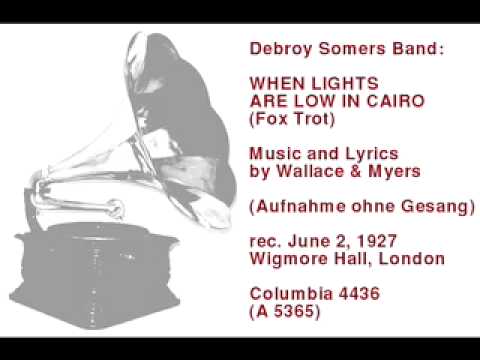 Debroy Somers Band: When Lights Are Low In Cairo -- Fox Trot