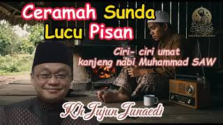 Download lagu Kh.jujun junaedi.ciri ciri umat kanjeng nabi-ceramah sunda mp3