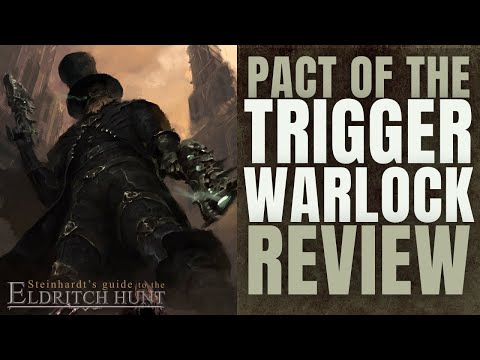 Pact of the Trigger Warlock Review - Steinhardt's Guide to the Eldritch Hunt (MonkeyDM)