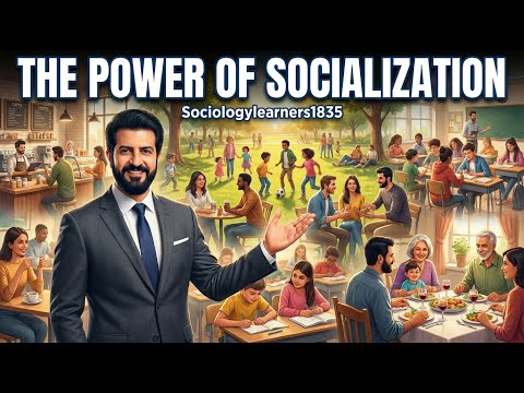 The Power of Socialization | Socialization from Childhood to Adulthood | Sociology 