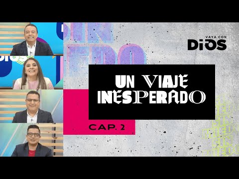 VayaconDios Ep. 741 - Un viaje inesperado cap. 2