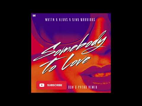 "Somebody To Love (Jake Dile x Ton Don x Pytro Extended Remix) - MATTN x Klaas x Dino Warriors"