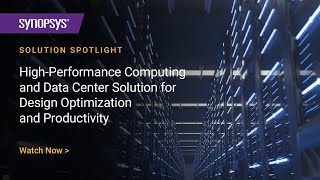 Download the video "High-Performance Computing & Data Center Solution for Design Optimization & Productivity | Synopsys"