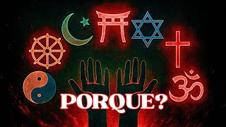 Por que os humanos criaram as religiões? A verdade nunca contada