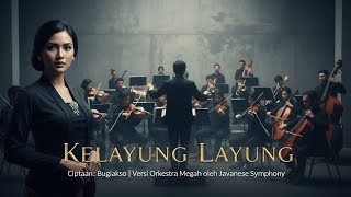 Download lagu KELAYUNG LAYUNG – Versi Orkestra | Ciptaan Bugiakso | Javanese Symphony mp3