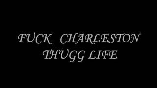 Fuck Charleston Thug Life - Dolla Balla Ent.