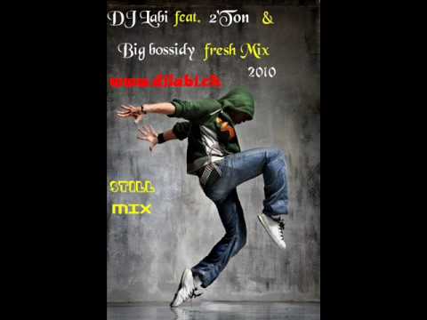DJ Labi feat. 2Ton & Big bossidy - fresh Mix