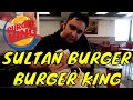 Burger Kings Turkey Sultan Burger Sucuk Burger Sucuk Patty And Humus Soujouk Burger