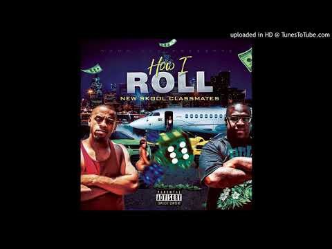 New Skool Classmates - How I Roll