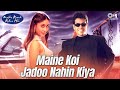 Maine Koi Jadoo Nahin Kiya Mujhe Kuch Kehna Hai Kareena Kapoor Tusshar Kapoor Hindi Song