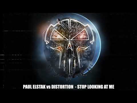 Paul Elstak & Distortion - Stop Looking At Me