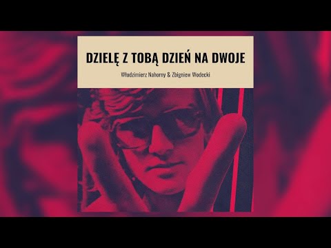 PREMIERA! Włodzimierz Nahorny & Zbigniew Wodecki "Dzielę z Tobą dzień na Dwoje"