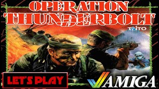 LET'S PLAY: Operation Thunderbolt (AMIGA - With Commentary)