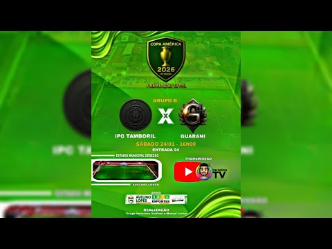 AO VIVO: IPC X GUARANI / COPA AMÉRICA 10º AS 15:45h DIA 24/01/26