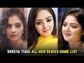 Shreya Tyagi Top Web Series Name I Filmi Details