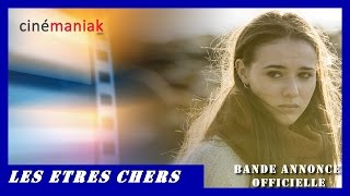 Les êtres chers - Bande annonce
