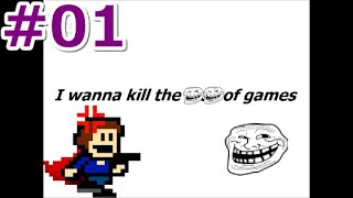 I wanna kill the troll of games【アイワナ実況 #01】