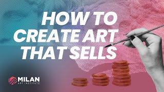 How to Create Art that Sells - Free Workshop