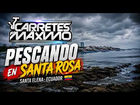 Pescando por Santa Rosa Salinas Ecuador