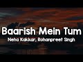 Baarish Mein Tum Lyrics Neha Kakkar Rohanpreet Singh Tumko Baarish Pasand Hai Mujhe Barish