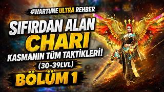SIFIRDAN ALAN CHARI NASIL KASILIR? 30-39LVL l YENİ SERİ İLK BÖLÜM!! l WARTUNE UL
