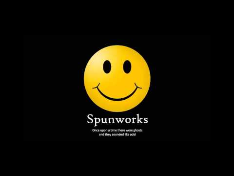 Spunworks - Once upon a time there were ghosts and they sounded like acid