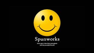 Spunworks - Once upon a time there were ghosts and they sounded like acid