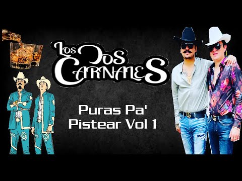 Puras Pa' Pistear Vol 1 | Los Dos Carnales Mix