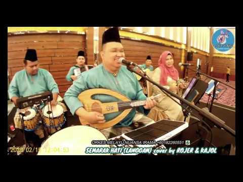 SEMARAK HATI (LANGGAM) cover by ROJER & KAJOL feat ORKES MELAYU ROJER (OM.ROJER)