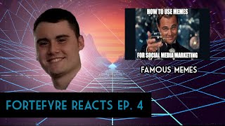 Fortefyre Reacts Ep. 4: Famous Memes (Reaction Video)