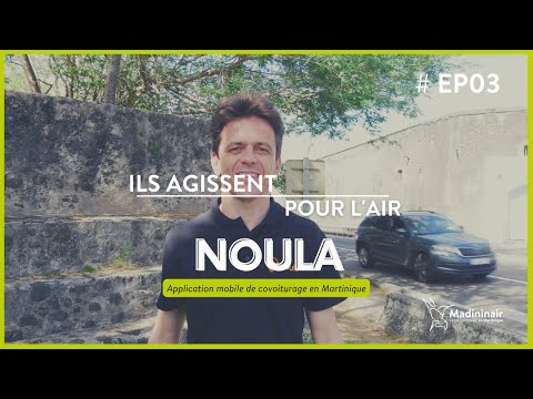 ILS AGISSENT POUR L’AIR : Noula #EP03