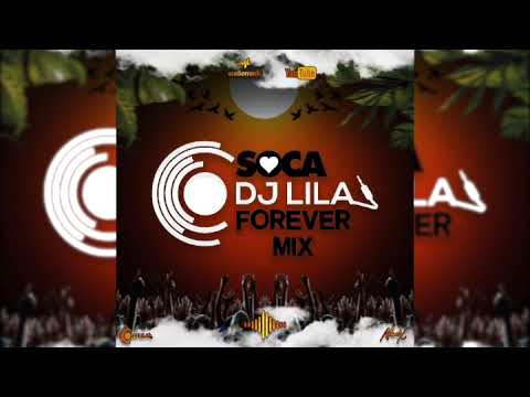 DJ LILA - SOCA FOREVER MIX