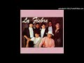 La Fiebre - Loco Por Tu Amor [1991]