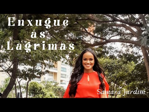 Samara Jardim - Enxugue as Lágrimas (videoclipe oficial)
