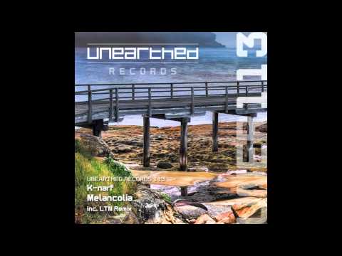 K-narf - Melancolia (Original Mix) [Unearthed Records]