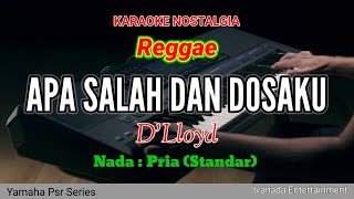Download lagu APA SALAH DAN DOSAKU D'LLOYD KARAOKE | Versi Reggae mp3