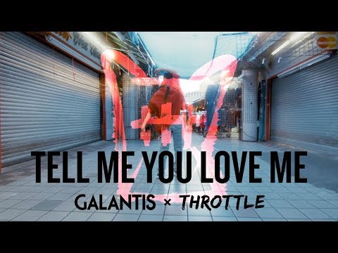 Galantis & Throttle - Tell Me You Love Me (Official Music Video)