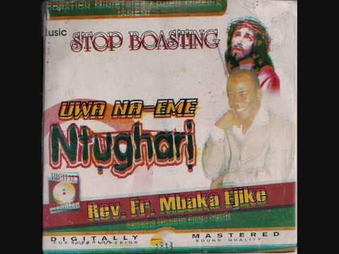 Rev. Fr. Ejike Mbaka - Uwa Na-Eme Ntughali. 3 of 6