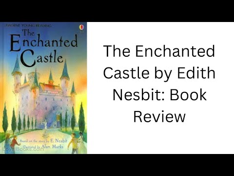 The Enchanted Castle by Edith Nesbit: Book Review
