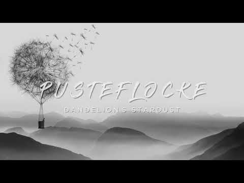 🎶 P U S T E F L O C K E - D A N D E L I O N  S    S T A R D U S T 🎵