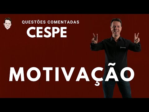 Motivation - Commented Questions Cespe / Cebraspe - Administration