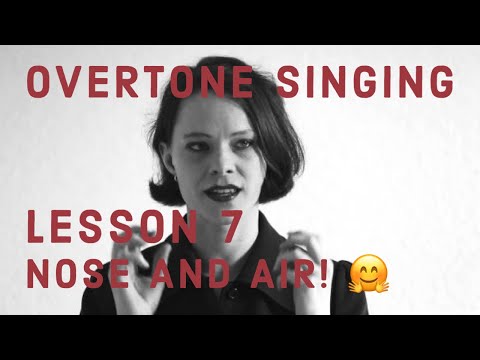 overtone singing - lesson 7: nose and air by Anna-Maria Hefele