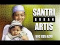 Santri Bukan Artis Voc Gus Azmi Feat Hendra Full Lyric Syubbanul Muslimin