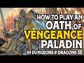 How to Play an Oath of Vengeance Paladin in Dungeons & Dragons 5e