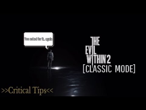 Evil Within 2 | Trying to Beat CLASSIC MODE?? - Find Your Answers Here! (Guide)