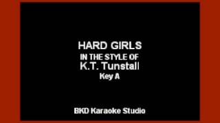 Hard Girls (In the Style of KT Tunstall (Karaoke with Lyrics)