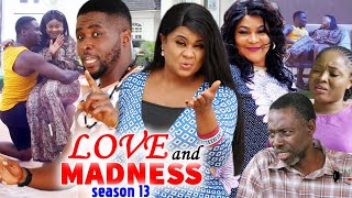 LOVE &amp; MADNESS SEASON 13- (Trending New Movie Full HD)2021 Latest Movie Nollywood Movie