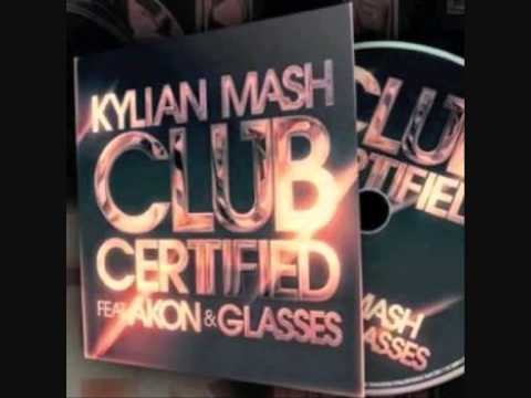 Kylian Mash feat. Akon & Glasses Malone - Club Certified HQ