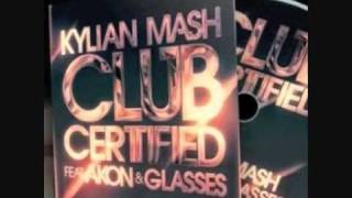 Kylian Mash feat. Akon & Glasses Malone - Club Certified HQ